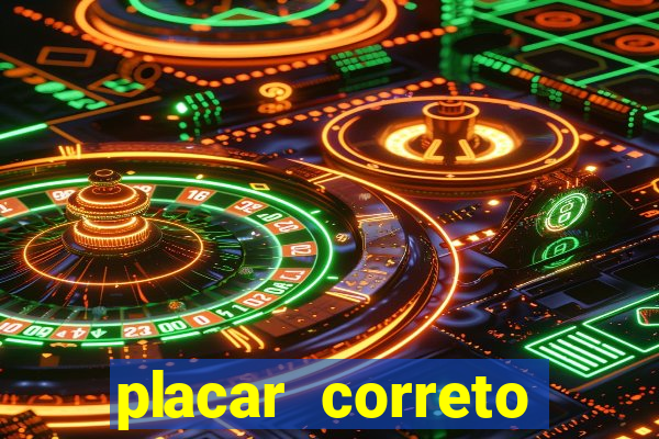 placar correto jogos de hoje